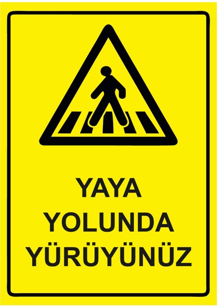 Yaya Yolunda Yürüyünüz Uyarı Levhası Dekota 25X35 cm