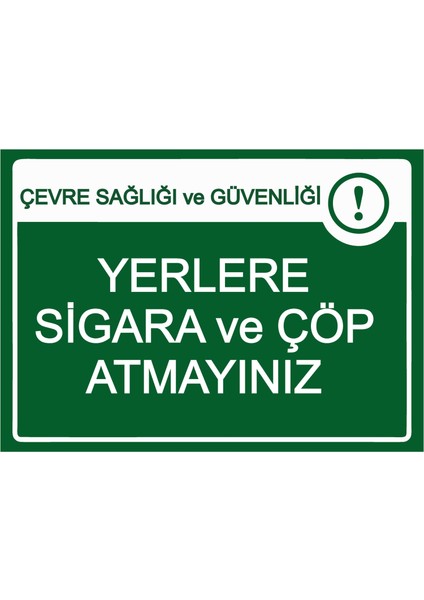 Çevre Sağlığı ve Güvenliği! Yerlere Sigara ve Çöp Atmayınız Uyarı Levhası Etiket 25X35 cm