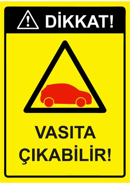 Dikkat! Vasıta Çıkabilir! Uyarı Levhası Etiket 25X35 cm