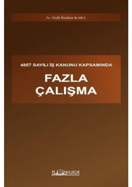 4857 Sayılı Iş Kanunu Kapsamında Fazla Çalışma