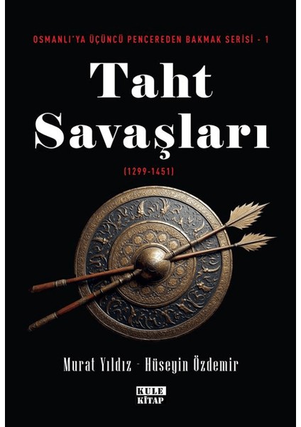 Osmanlı'ya Üçüncü Pencereden Bakmak 1 - Taht Savaşları (1299-1451)