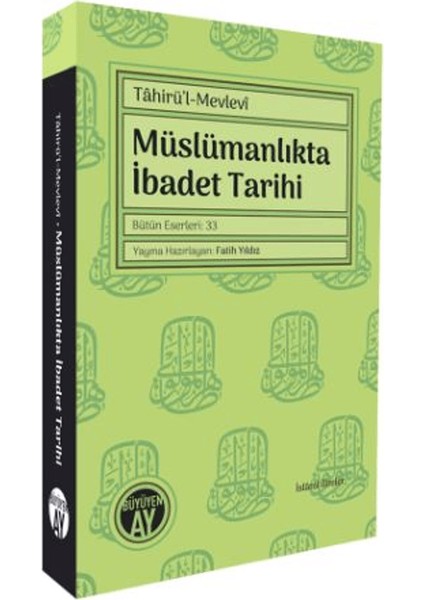 Tahirü’l - Mevlevi Müslümanlıkta Ibadet Tarihi
