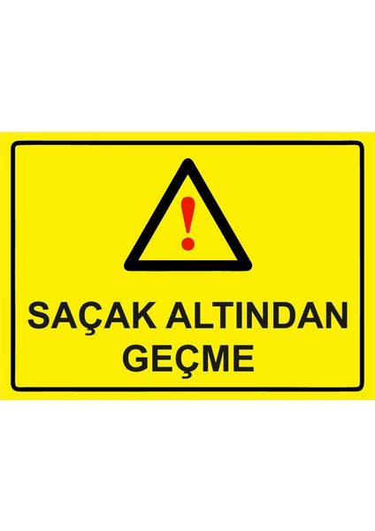 Saçak Altından Geçme Uyarı Levhası Etiket 25X35 cm
