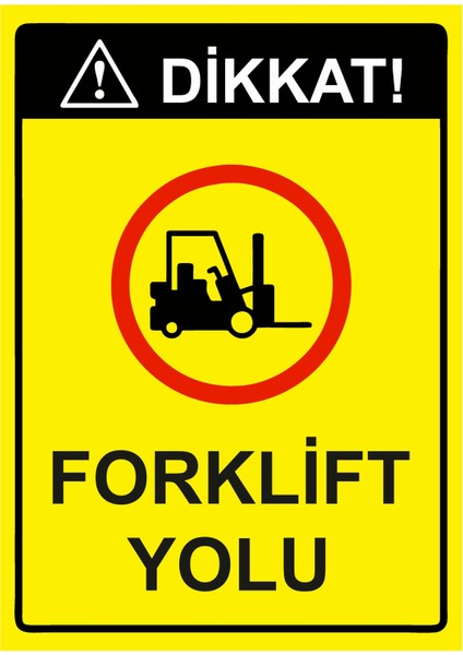 Dikkat! Forklift Yolu Uyarı Levhası Etiket 25X35 cm