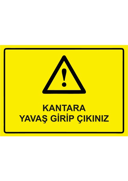 Kantara Yavaş Girip Çıkınız Uyarı Levhası Etiket 25X35 cm