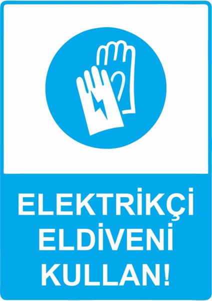 Elektrikçi Eldiveni Kullan! Uyarı Levhası Reflektör 25X35 cm