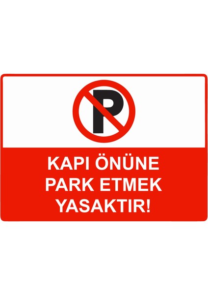 Kapı Önüne Park Etmek Yasaktır! Uyarı Levhası Etiket 25X35 cm