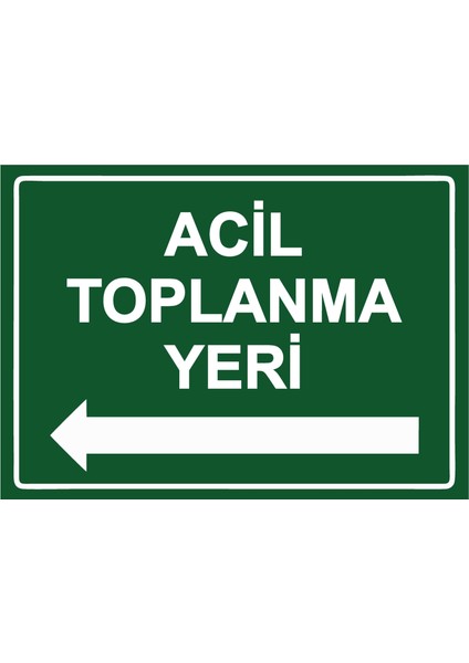 Acil Toplanma Yeri Uyarı Levhası Etiket 25X35 cm