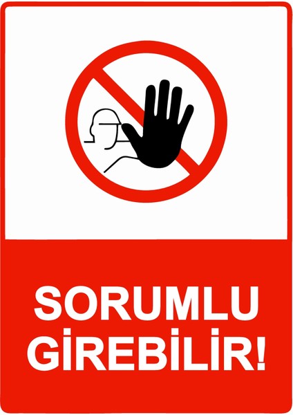 Sorumlu Girebilir! Uyarı Levhası Dekota 25X35 cm