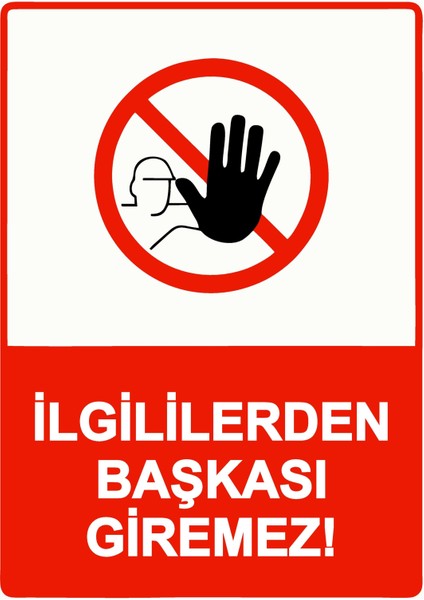 Ilgililerden Başkası Giremez! Uyarı Levhası Etiket 25X35 cm