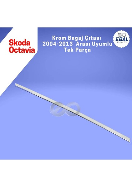 Skoda Octavia A5 Krom Bagaj Çıtası 2004-2013 P. Çelik indirimleri