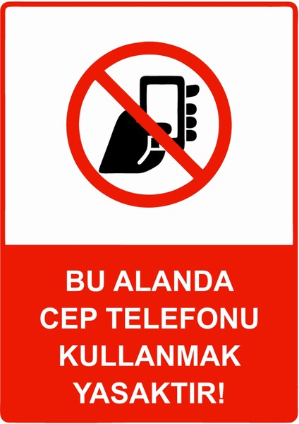 Bu Alanda Cep Telefonu Kullanmak Yasaktır Uyarı Levhası Etiket 25X35 cm