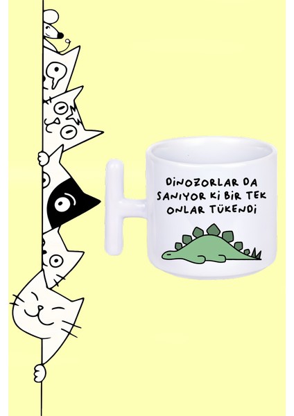 Dinozorlar Da Sanıyor Ki Bir Tek Onlar Tükendi Tasarım Baskılı Beyaz T Sap Kupa Bardak
