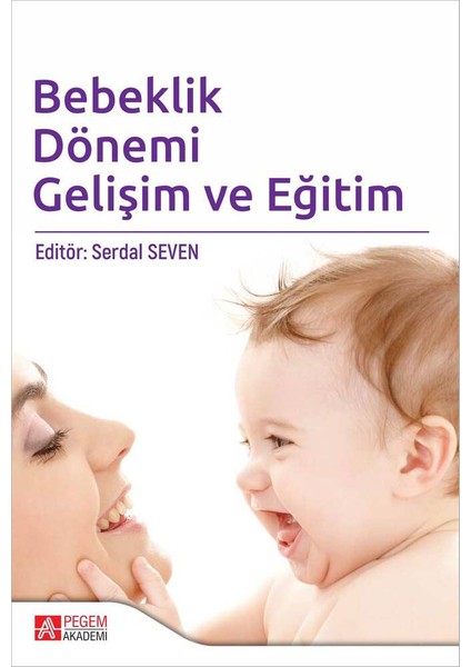Bebeklik Dönemi Gelişim ve Eğitim
