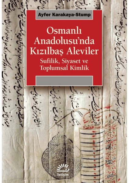 Osmanlı Anadolusu’nda Kızılbaş Aleviler