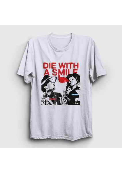 Unisex Beyaz Die With A Smile Bruno Mars Lady Gaga T-Shirt