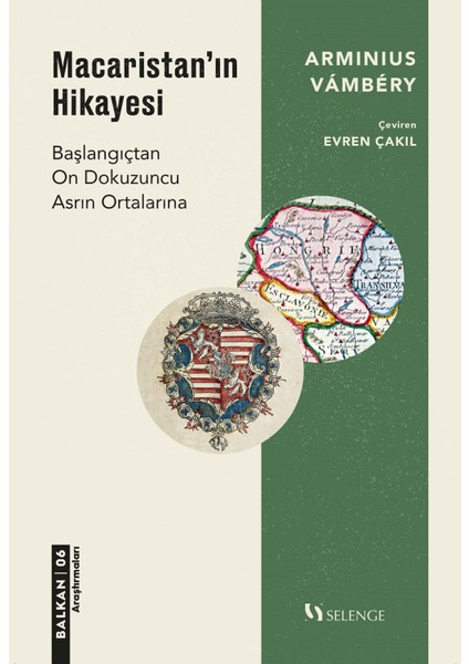 Macaristan’ın Hikayesi Başlangıçtan On Dokuzuncu Asrın Ortalarına