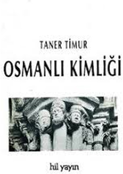 Osmanlı Kimliği - Taner Timur (1994 Basım)