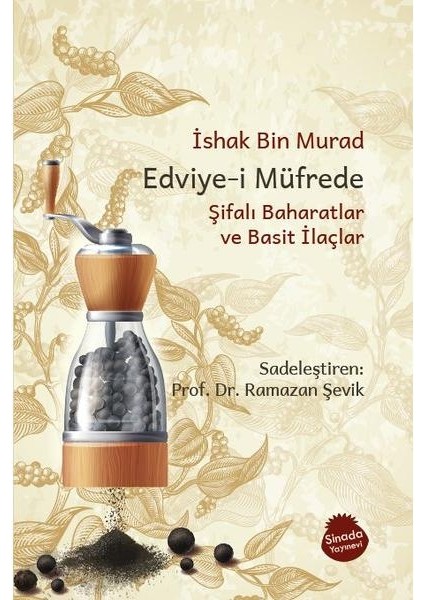 Edviye I Müfrede: Şifalı Baharatlar ve Basit Ilaçlar