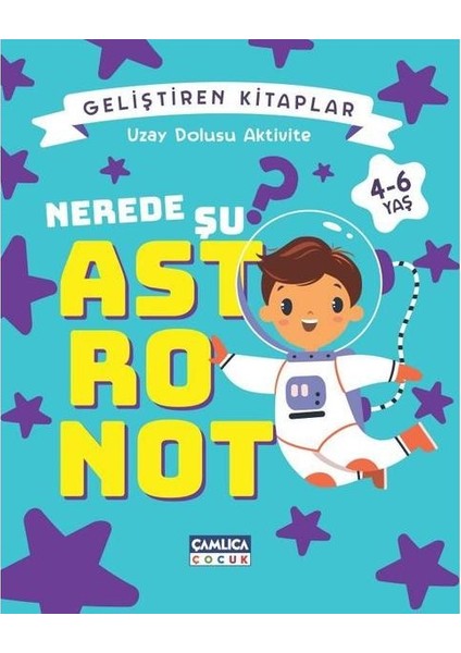Nerede Şu Astronot? Uzay Dolusu Aktivite Geliştiren Kitaplar