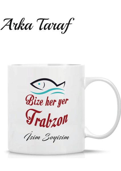Bize Her Yer Trabzon Özel Tasarım Kupa Bardak fiyatları
