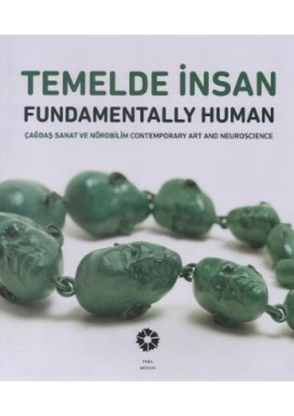 Temelde İnsan - (Çağdaş Sanat ve Nörobilim)Fundamentally Human - Contemporary Art And Neuroscience