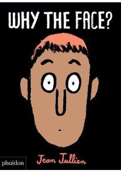 Why The Face? (Ciltli)