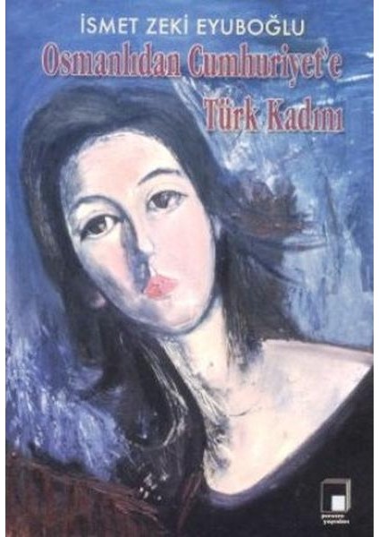 Osmanlıdan Cumhuriyet'e Türk Kadını
