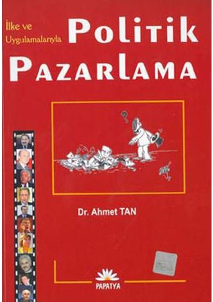 Ilke ve Uygulamalarıyla Politik Pazarlama