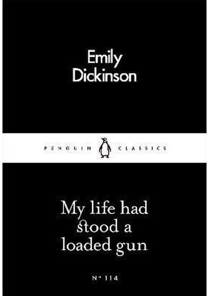 My Life Had Stood A Loaded Gun (Penguin Little Black Classics)