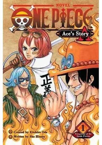 One Piece: Ace's Story 1: Formation Of The Spade Pirates: Volume 1 (One Piece Novels)