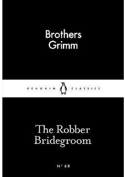 The Robber Bridegroom (Penguin Little Black Classics)