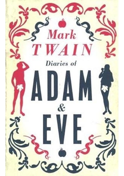 Diaries Of Adam And Eve : Annotated Edition