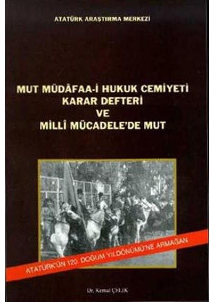 Mut Müdafaa I Hukuk Cemiyeti Karar Defteri ve Milli Mücadele'de Mut