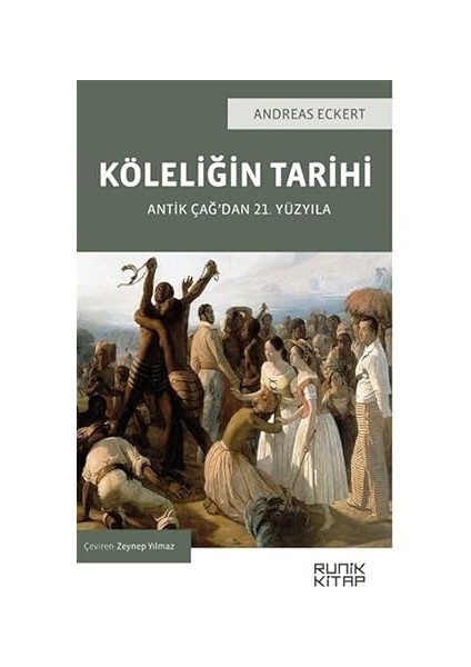 Köleliğin Tarihi – Antik Çağ’dan 21. Yüzyıla