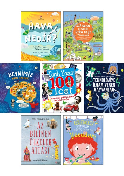 Hava Nedir? + Sıradan Şeylerin Sıra Dışı Yolculuğu + Beynimiz Nasıl Çalışır? + Tarih Yazan 100 Icat + Teknolojiye Ilham Veren Hayvanlar + Az Bilinen Ülkeler Atlası + Eğlenceli Sorular Vücudum / 7li