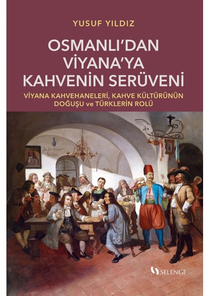 Osmanlı’dan Viyana’ya Kahvenin Serüveni