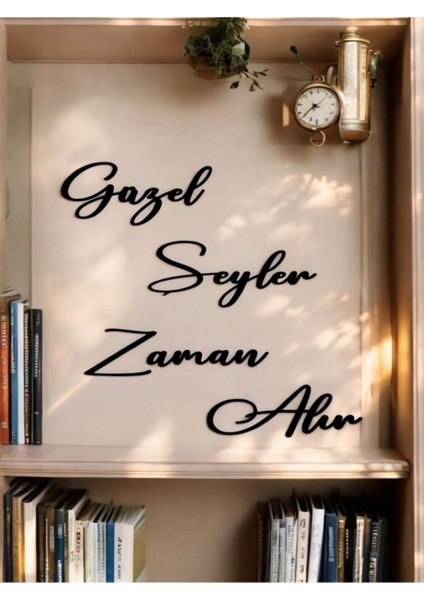 Güzel Şeyler Zaman Alır Siyah Ahşap Duvar Yazısı