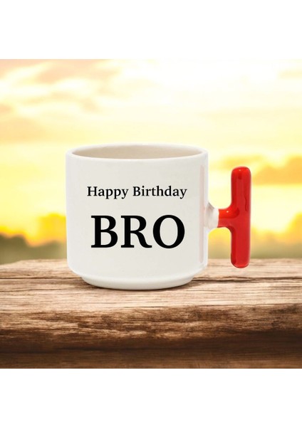 Happy Birthday Bro Tasarımlı Kırmızı T Kulplu Seramik Baskılı Kupa Bardak 250 ml