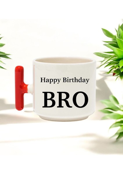 Happy Birthday Bro Tasarımlı Kırmızı T Kulplu Seramik Baskılı Kupa Bardak 250 ml fiyatları