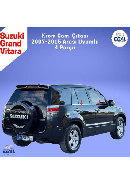 Suzuki Grand Vitara Krom Cam Çıtası 4 Prç. 2007-2015 P.Çelik modelleri