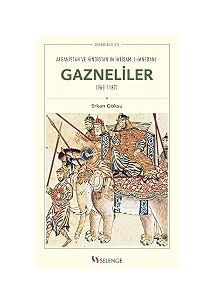 Afganistan ve Hindistan’ın Ihtişamlı Hanedanı Gazneliler (963-1186)