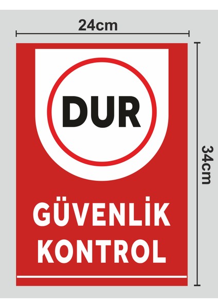 Dur Güvenlik Kontrol - Uyarı Tabela Levhası 24X34 cm Polikarbon fiyatları