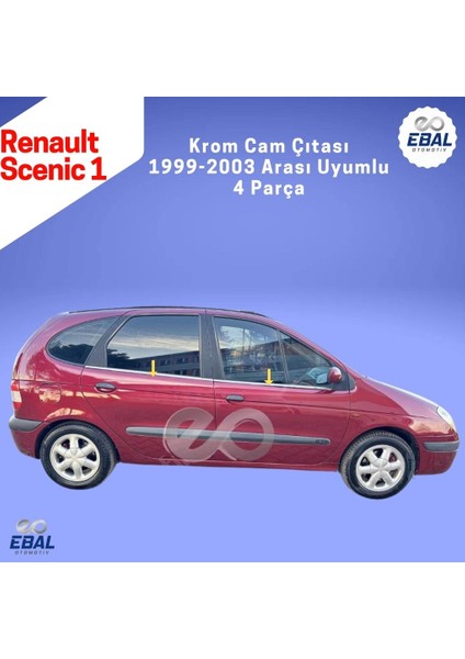 Renault Scenic 1 Krom Cam Çıtası 4 Prç. 2001-2005 Arası P. Çelik