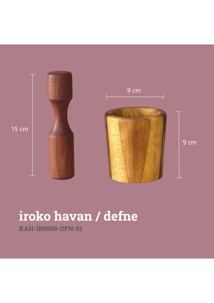 Havan Iroko / Defne