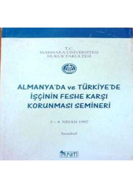 Almanya'da ve Türkiye'de Işçinin Feshe Karşı Korunması Semineri 3 - 4 Nisan 1997