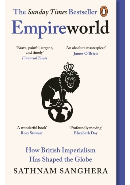 Empireworld : How British Imperialism Has Shaped The Globe