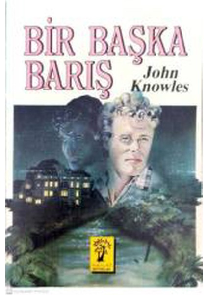 Bir Başka Barış - John Knowles (1995 Basım)