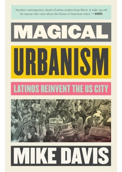 Magical Urbanism : Latinos Reinvent The Us City : The Essential Mike Davis