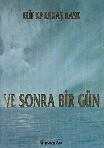 ve Sonra Bir Gün - Elif Karakaş Kask (2000 Basım)